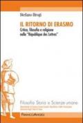 Il ritorno di Erasmo. Critica, filosofia e religione nella «République des Lettres»