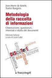 Metodologia della raccolta di informazioni. Osservazione, questionari, interviste e studio dei documenti