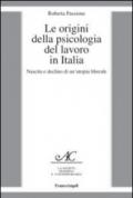 Le origini della psicologia del lavoro in Italia. Nascita e declino di un'utopia liberale