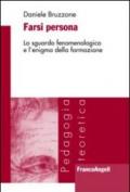 Farsi persona. Lo sguardo fenomenologico e l'enigma della formazione