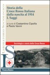 Storia della croce rossa italiana dalla nascita al 1914. 1.Saggi