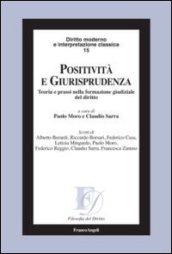 Positività e giurisprudenza. Teoria e prassi nella formazione gudiziale del diritto