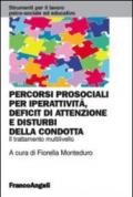 Percorsi prosociali per iperattività, deficit di attenzione e disturbi della condotta. Il trattamento multilivello