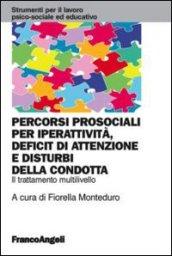 Percorsi prosociali per iperattività, deficit di attenzione e disturbi della condotta. Il trattamento multilivello