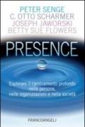 Presence. Esplorare il cambiamento profondo nelle persone, nelle organizzazioni e nella società