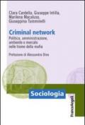 Criminal Network. Politica, amministrazione, ambiente e mercato nelle trame della mafia