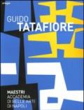Guido Tatafiore. Catalogo della mostra (Napoli, 5 febbraio-28 marzo 2010)