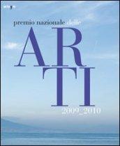 Premio nazionale della arti 2009-2010. Catalogo della mostra (Napoli, 17 giugno-5 luglio 2010). Ediz. italiana e inglese