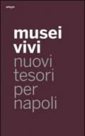 Musei vivi. Nuovi tesori per Napoli