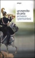 Un esercito di carta. Arrivano i piemontesi