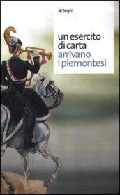 Un esercito di carta. Arrivano i piemontesi