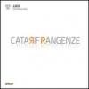 Catarifrangenze. Artisti a confronto. Catalogo della mostra (Roma, 5-28 novembre 2012)