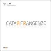 Catarifrangenze. Artisti a confronto. Catalogo della mostra (Roma, 5-28 novembre 2012)