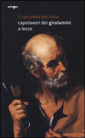 Il racconto del cielo. Capolavori dei Girolamini a Lecce. Catalogo della mostra (Lecce, 27 dicembre 2013-21 marzo 2014)