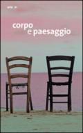 Corpo e paesaggio. Catalogo della mostra (Nola, 23 maggio-22 giugno 2014). Ediz. illustrata