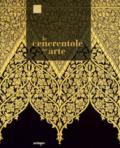 Le Cenerentole dell'arte. Viaggio bibliografico, iconografico e documentario attraverso la decorazione e l'ornamento: 24x30 cm