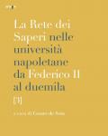 La rete dei saperi nelle università napoletane da Federico II al duemila. Vol. 3: Greco e latino. Storia. Culture orientali. Lingua e letteratura italiana. Linguistica, filologie, letterature e lingue.