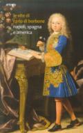 Le vite di Carlo di Borbone. Napoli, Spagna e America