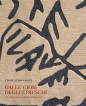 Dalle gioie degli etruschi. Un dialogo contemporaneo