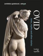 Ovid. Loves, myths and other stories