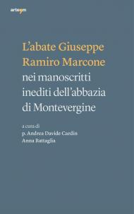 L' abate Giuseppe Ramiro Marcone nei manoscritti inediti dell'abbazia di Montevergine