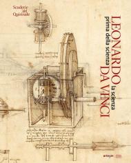 Leonardo da Vinci. La scienza prima della scienza