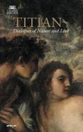 Tiziano. Dialoghi di Natura e di Amore. La Galleria Borghese incontra la Ninfa e pastore di Vienna. Ediz. inglese