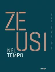 Zeusi. Linguaggi contemporanei di sempre. Nel tempo