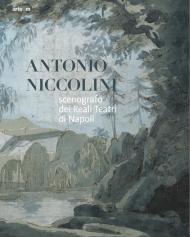 Antonio Niccolini. Scenografo dei Reali Teatri di Napoli