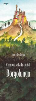 C’era una volta la città di Borgolungo