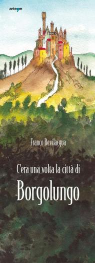 C’era una volta la città di Borgolungo