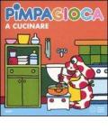 Pimpagioca a cucinare