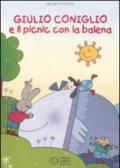 Giulio Coniglio e il picnic con la balena. Ediz. illustrata