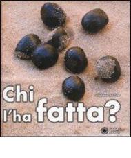 Chi l'ha fatta?