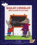 Giulio Coniglio alla scuola di Leo lupo. Ediz. illustrata. Con DVD