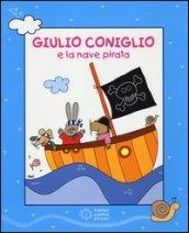 Giulio Coniglio e la nave pirata. Con videolibro