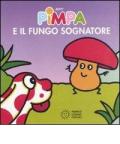 Pimpa e il fungo sognatore. Ediz. illustrata