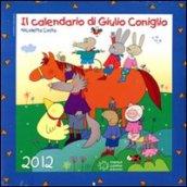 Il calendario di Giulio Coniglio 2012. Con adesivi