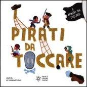 I pirati da toccare. Ediz. illustrata