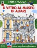 Il vetro al Museo di Altare. Con adesivi