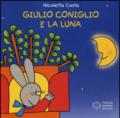 Giulio Coniglio e la luna. Ediz. illustrata