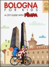 Bologna for kids. A city guide with Pimpa