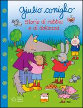 Giulio Coniglio storie di rabbia e dolcezza. Ediz. illustrata