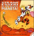 Strani essere di un altro pianeta. Calvin & Hobbes