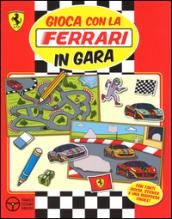 Gioca con la Ferrari in gara. Con adesivi. Ediz. illustrata