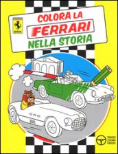 Colora la Ferrari nella storia. Ediz. illustrata