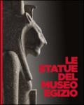 Le statue del museo egizio. Ediz. a colori