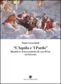 «L'aquila e il pardo». Rinaldo I e il mecenatismo di casa d'Este nel Seicento