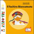 Il fachiro Biancatesta. Ediz. illustrata