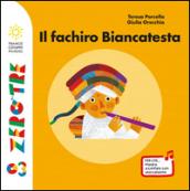 Il fachiro Biancatesta. Ediz. illustrata